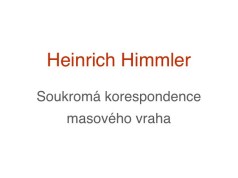Heinrich Himmler, Soukromá korespondence masového vraha
