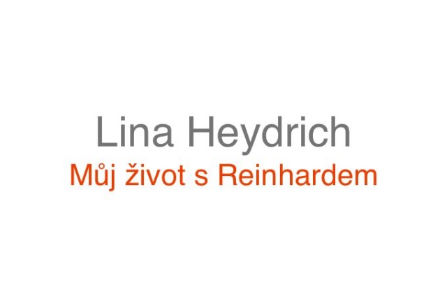 Lina Heydrich: Můj život s Reinhardem