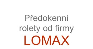 předokenní rolety lomax recenze