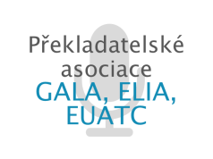 Překladatelské asociace (GALA, ELIA, EUATC)